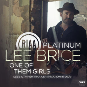 Lee Brice's "One Of Them Girls" Certified RIAA Platinum ...
